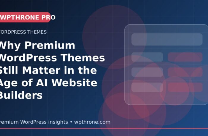 Why Premium WordPress Themes Still Matter in the Age of AI Website Builders