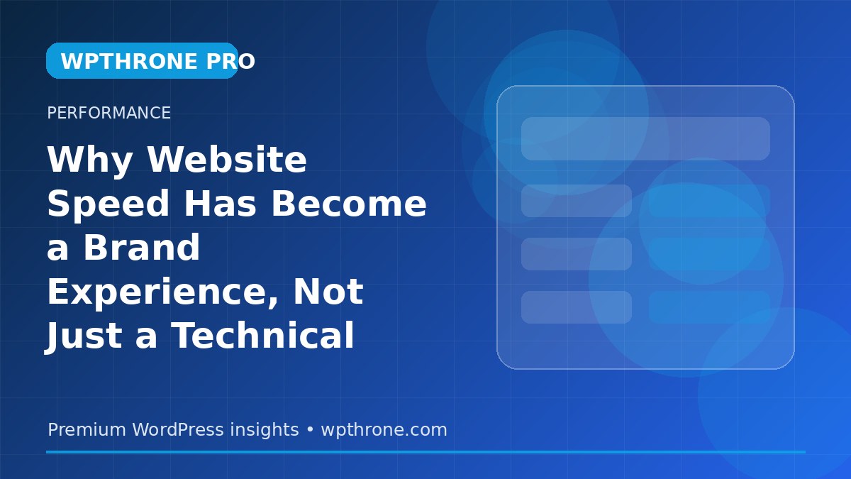 Why Website Speed Has Become a Brand Experience, Not Just a Technical Metric