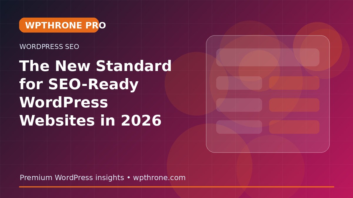 The New Standard for SEO-Ready WordPress Websites in 2026