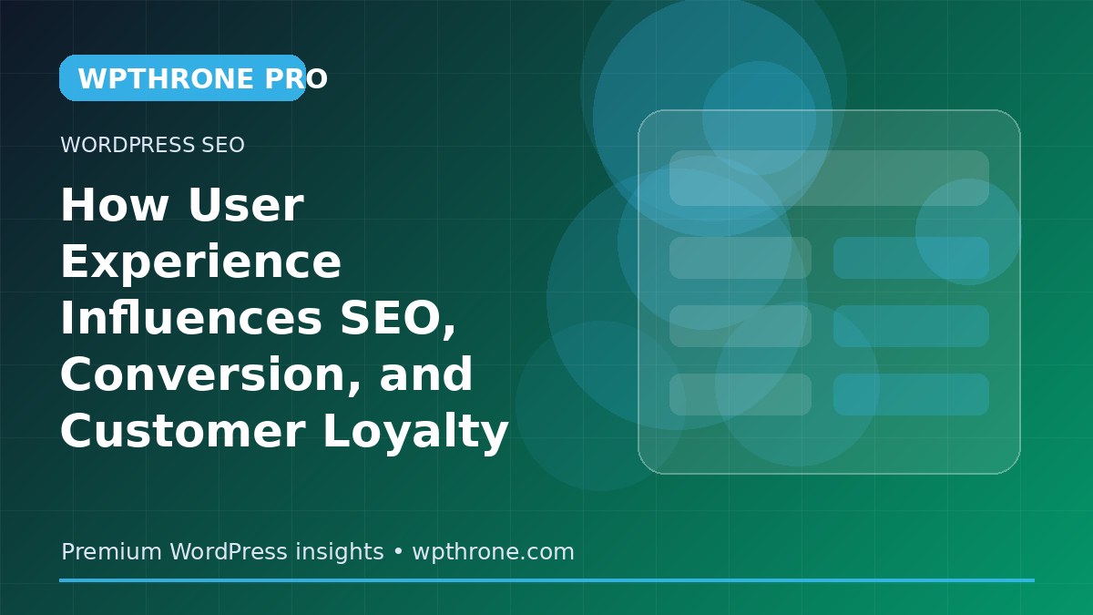How User Experience Influences SEO, Conversion, and Customer Loyalty