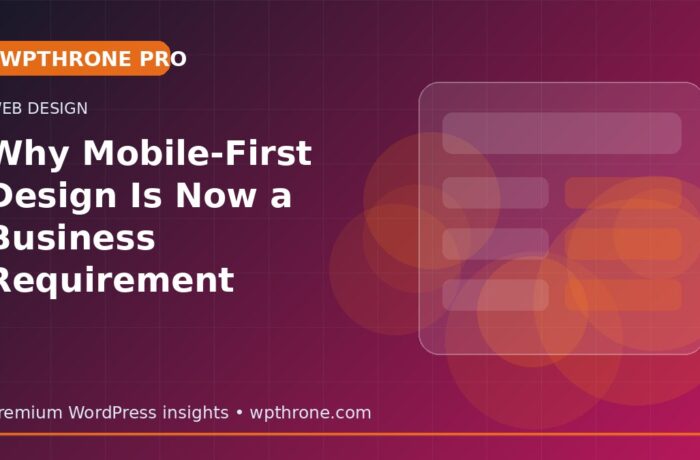 Why Mobile-First Design Is Now a Business Requirement