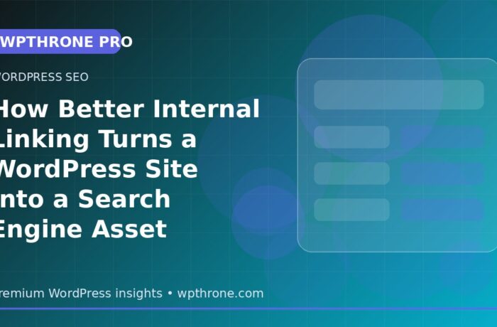 How Better Internal Linking Turns a WordPress Site Into a Search Engine Asset