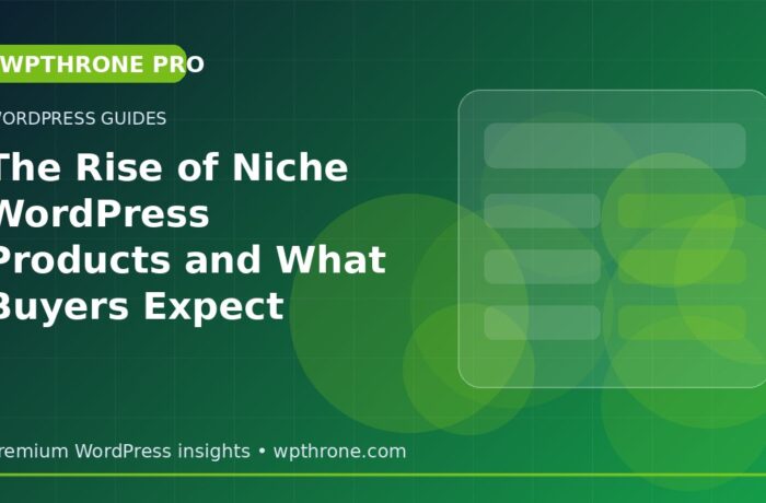 The Rise of Niche WordPress Products and What Buyers Expect