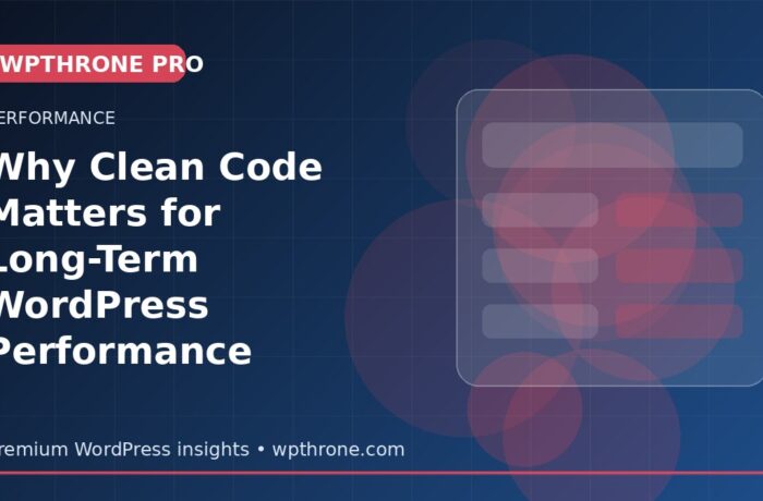 Why Clean Code Matters for Long-Term WordPress Performance