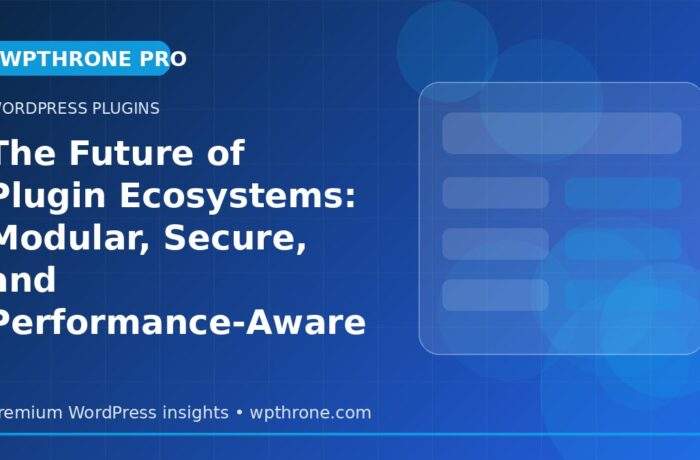 The Future of Plugin Ecosystems: Modular, Secure, and Performance-Aware