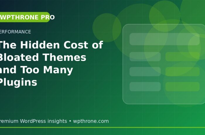The Hidden Cost of Bloated Themes and Too Many Plugins
