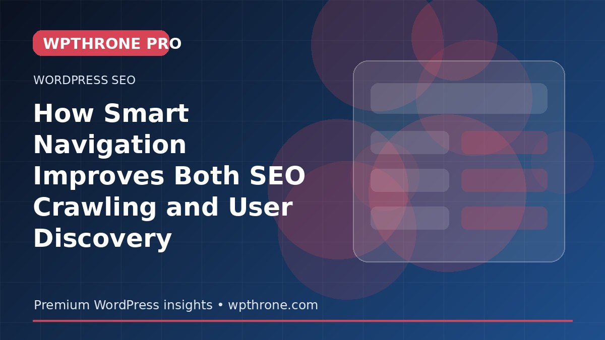 How Smart Navigation Improves Both SEO Crawling and User Discovery