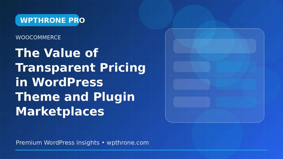The Value of Transparent Pricing in WordPress Theme and Plugin Marketplaces
