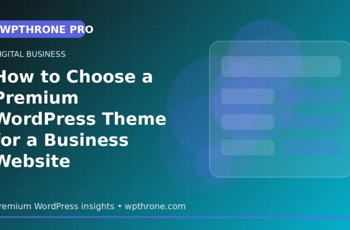 How to Choose a Premium WordPress Theme for a Business Website