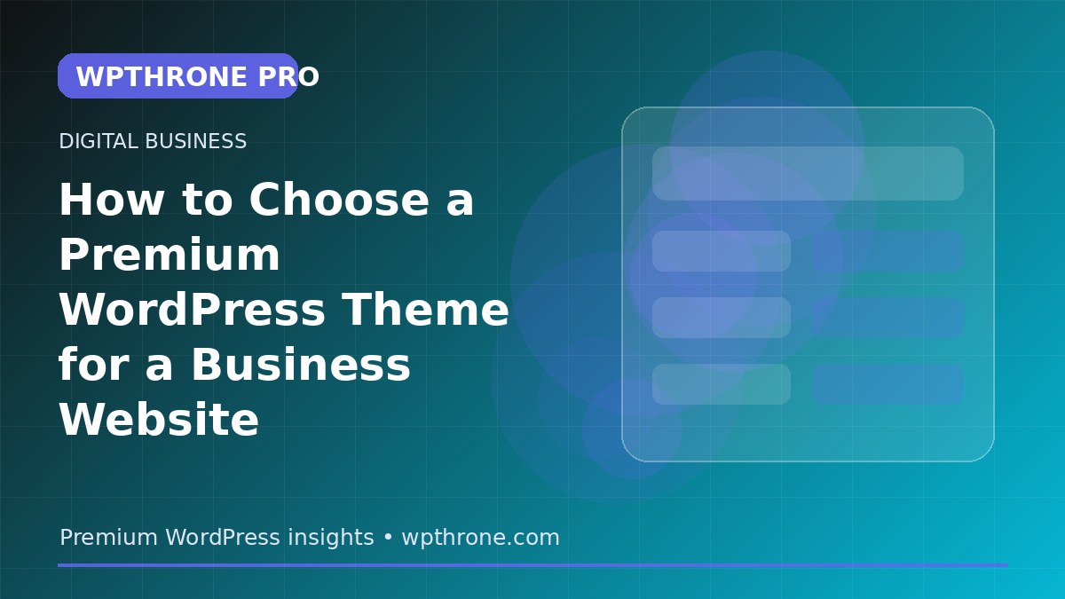 How to Choose a Premium WordPress Theme for a Business Website