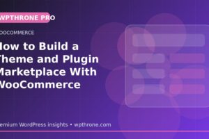 How to Build a Theme and Plugin Marketplace With WooCommerce