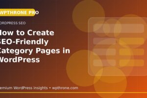 How to Create SEO-Friendly Category Pages in WordPress