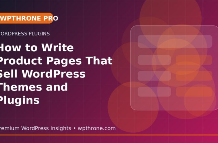 How to Write Product Pages That Sell WordPress Themes and Plugins