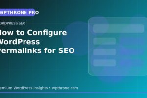 How to Configure WordPress Permalinks for SEO
