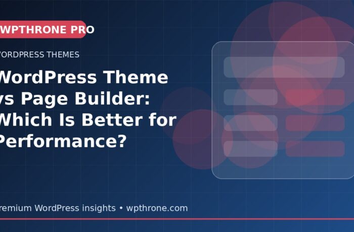 WordPress Theme vs Page Builder: Which Is Better for Performance?
