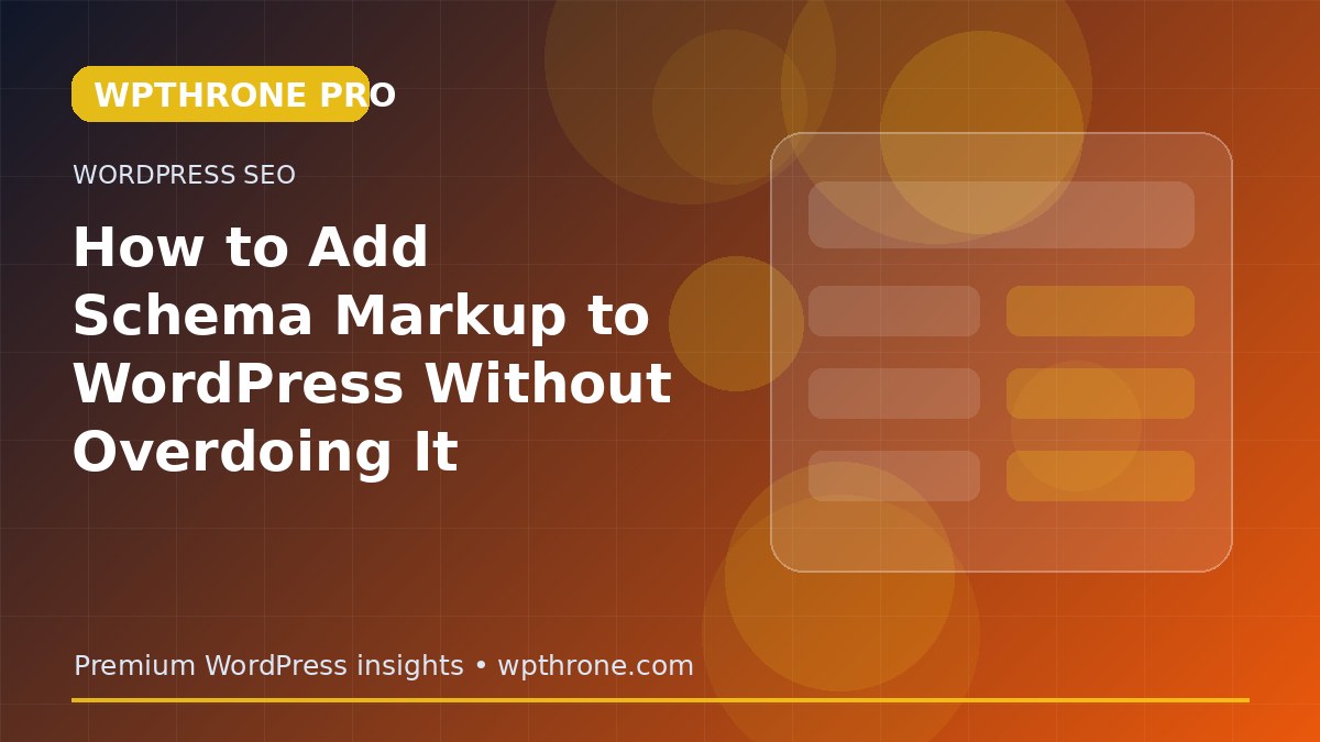 How to Add Schema Markup to WordPress Without Overdoing It