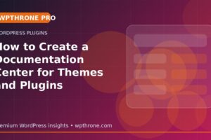 How to Create a Documentation Center for Themes and Plugins