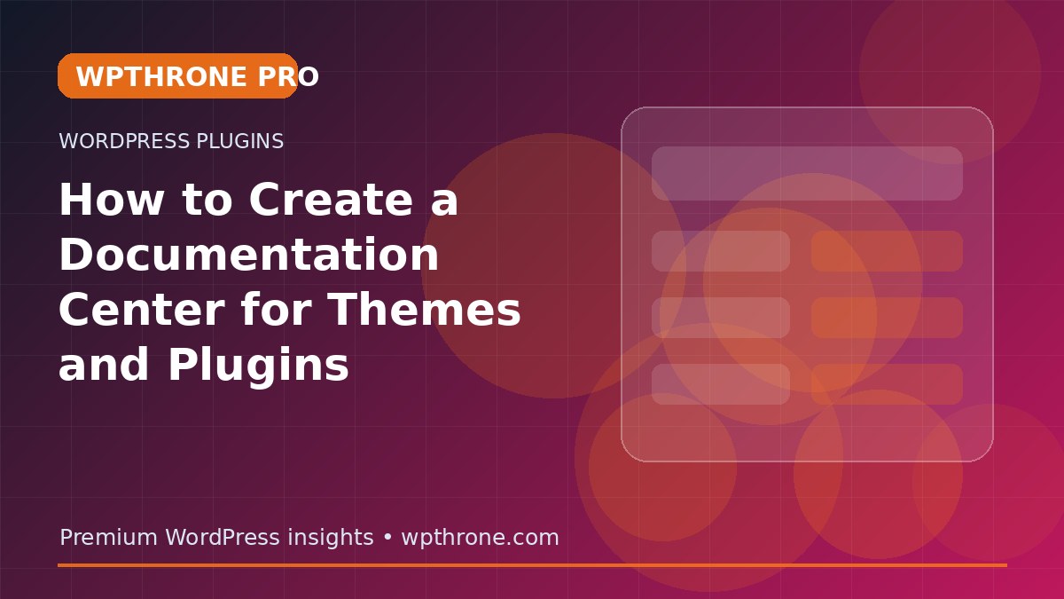 How to Create a Documentation Center for Themes and Plugins
