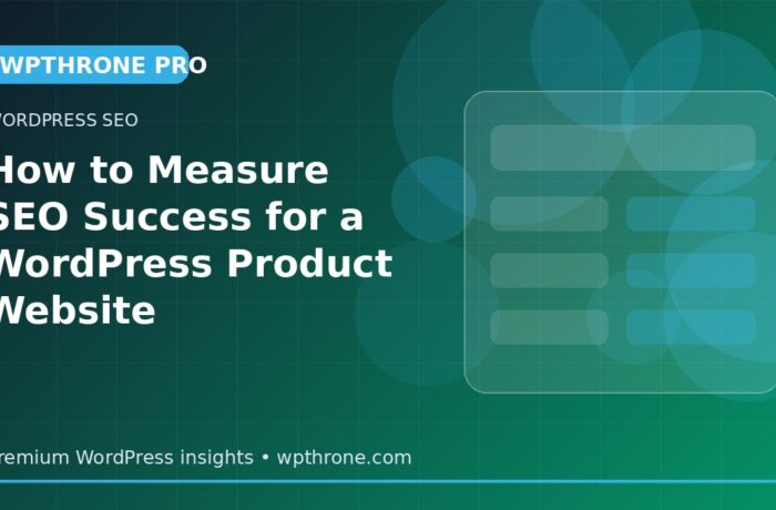 How to Measure SEO Success for a WordPress Product Website