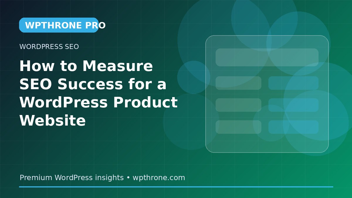 How to Measure SEO Success for a WordPress Product Website